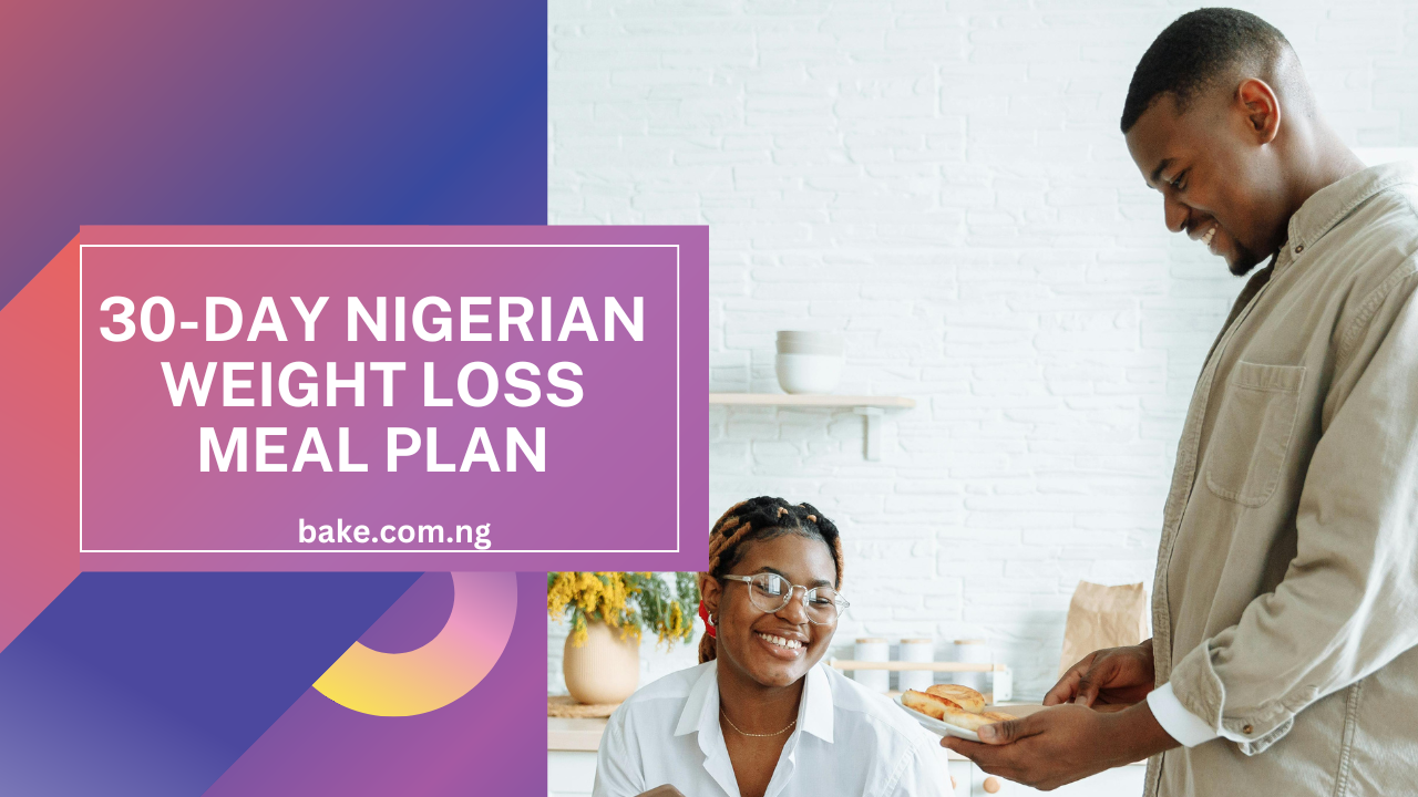 30-Day Nigerian Weight Loss Meal Plan That Actually Works